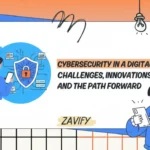 Cybersecurity in a Digital World: Challenges, Innovations, and the Path Forward