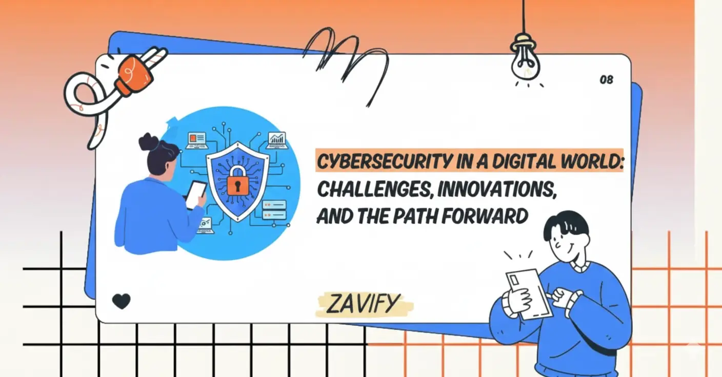 Cybersecurity in a Digital World: Challenges, Innovations, and the Path Forward