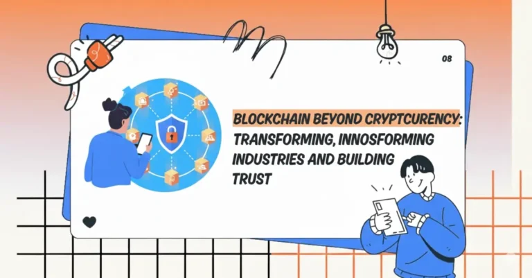Blockchain Beyond Cryptocurrency: Transforming Industries and Building Trust